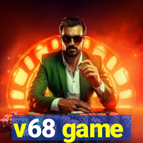 v68 game